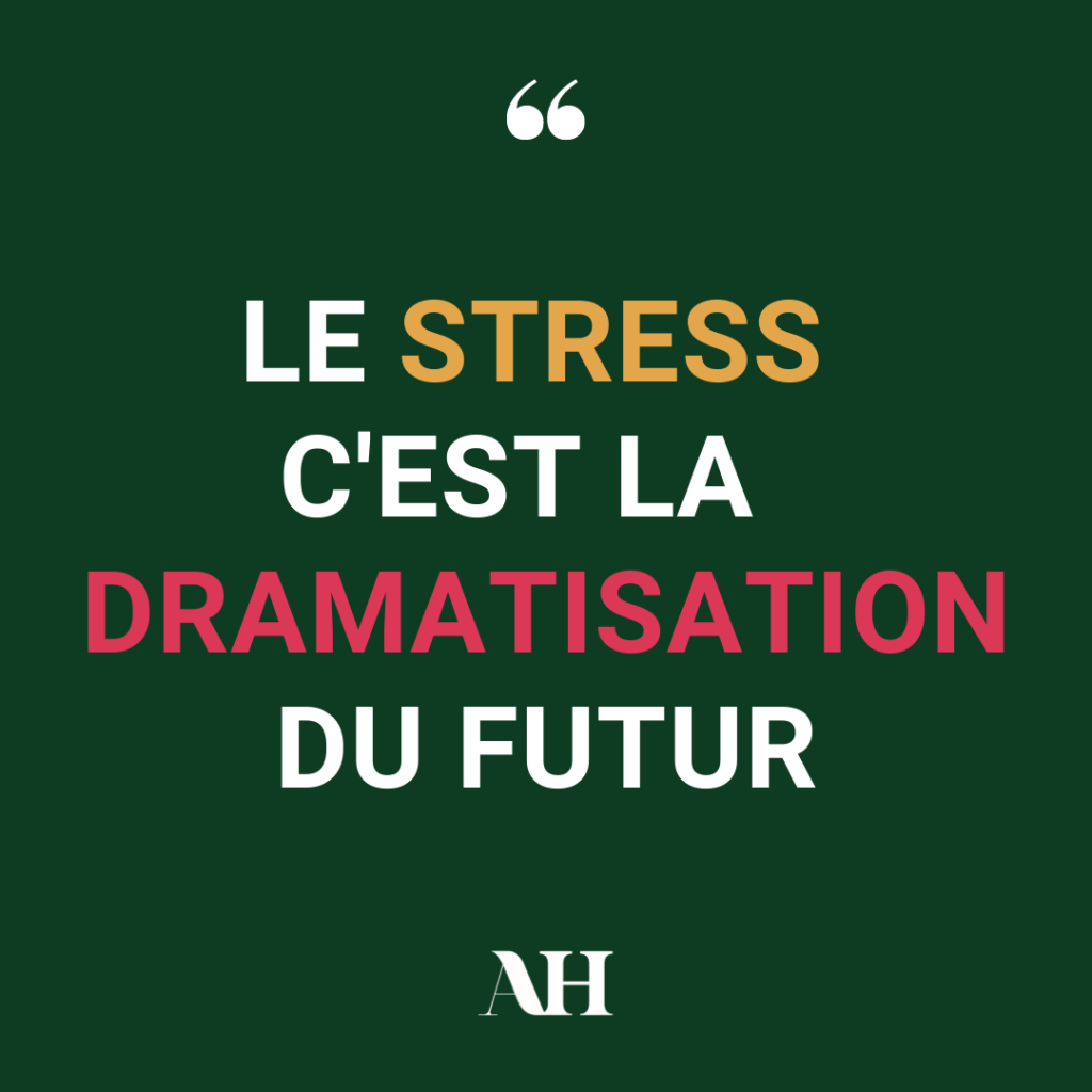 citation stress dramatisation futur